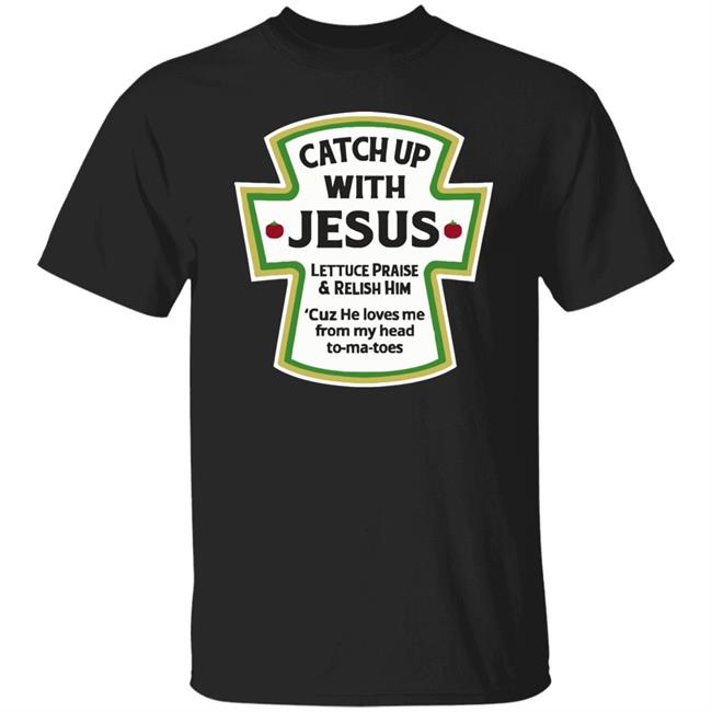 Catch Up With Jesus Ketchup Hoodie Funny Christian Gift Pullover Hoodie