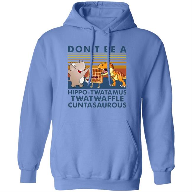 Don't Be A Hippo Twatamus Twatwaffle Cuntasaurous Vintage Shirt Don't Be A Hippo Twatamus Twatwaffle Cuntasaurous Vintage Shirt