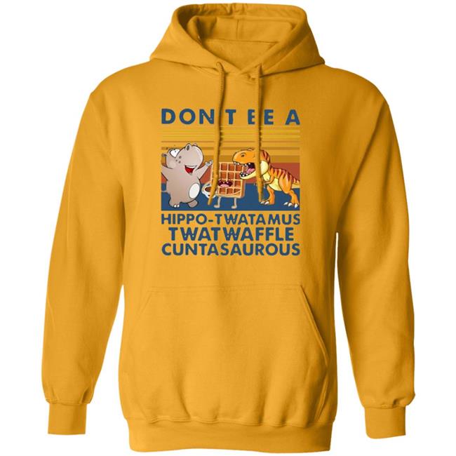 Don't Be A Hippo Twatamus Twatwaffle Cuntasaurous Vintage Shirt Don't Be A Hippo Twatamus Twatwaffle Cuntasaurous Vintage Shirt