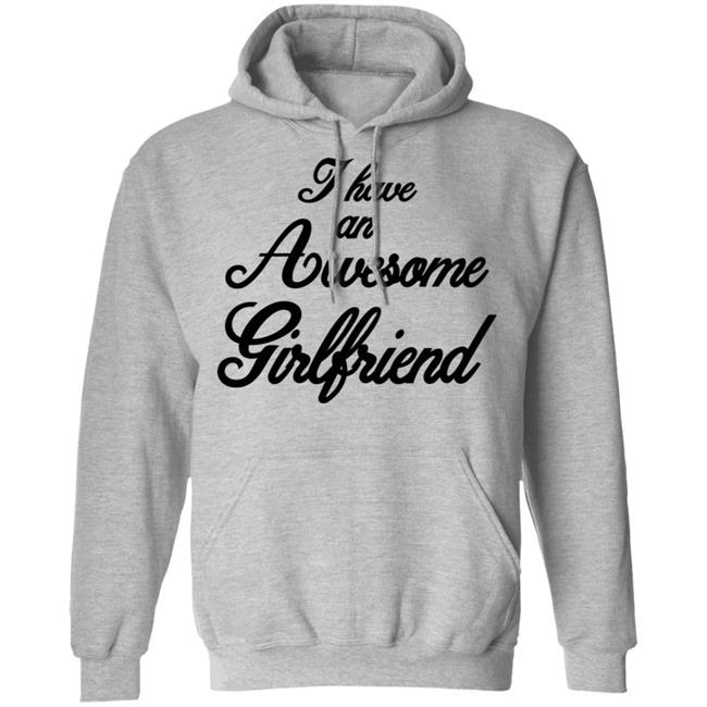 I Have An Awesome Girlfriend Premium T-Shirt I Have An Awesome Girlfriend Premium T-Shirt