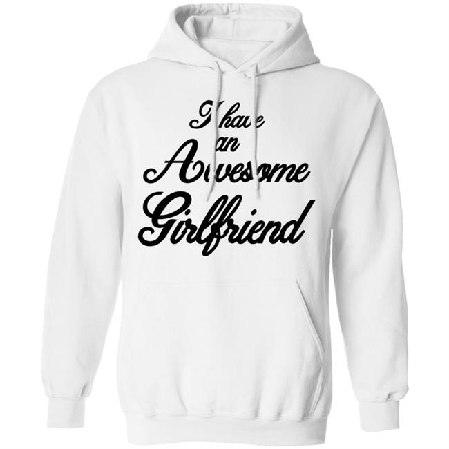 I Have An Awesome Girlfriend Premium T-Shirt I Have An Awesome Girlfriend Premium T-Shirt