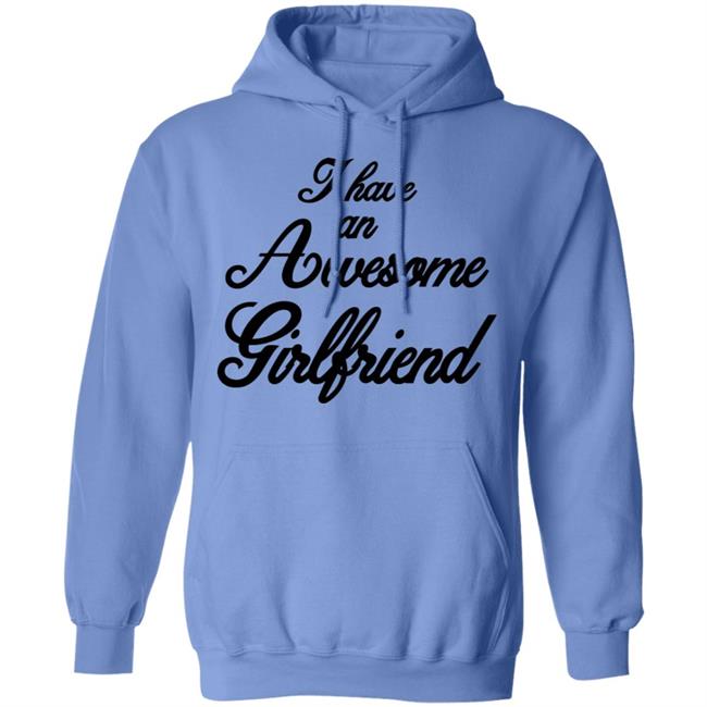 I Have An Awesome Girlfriend Premium T-Shirt I Have An Awesome Girlfriend Premium T-Shirt
