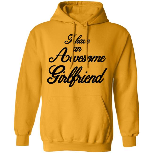 I Have An Awesome Girlfriend Premium T-Shirt I Have An Awesome Girlfriend Premium T-Shirt