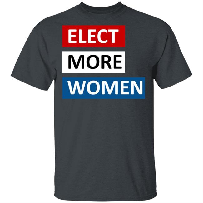 Elect more women shirt black hoodie t shirt Elect more women shirt black hoodie t shirt