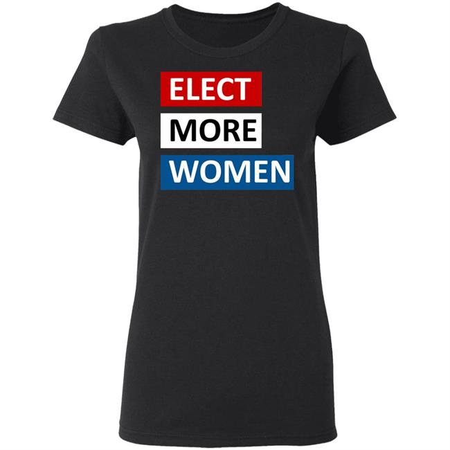 Elect more women shirt black hoodie t shirt Elect more women shirt black hoodie t shirt