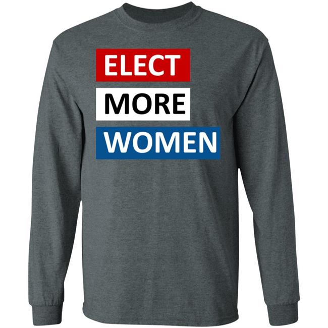 Elect more women shirt black hoodie t shirt Elect more women shirt black hoodie t shirt