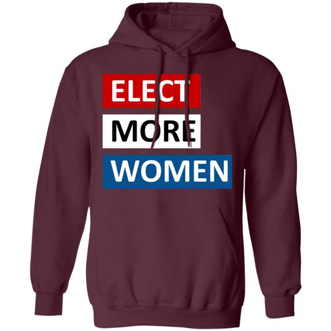 Elect more women shirt black hoodie t shirt Elect more women shirt black hoodie t shirt