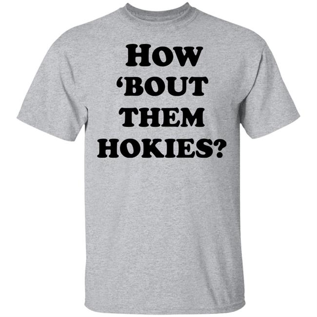 how 'bout them hokies shirt white hoodie t shirt how 'bout them hokies shirt white hoodie t shirt