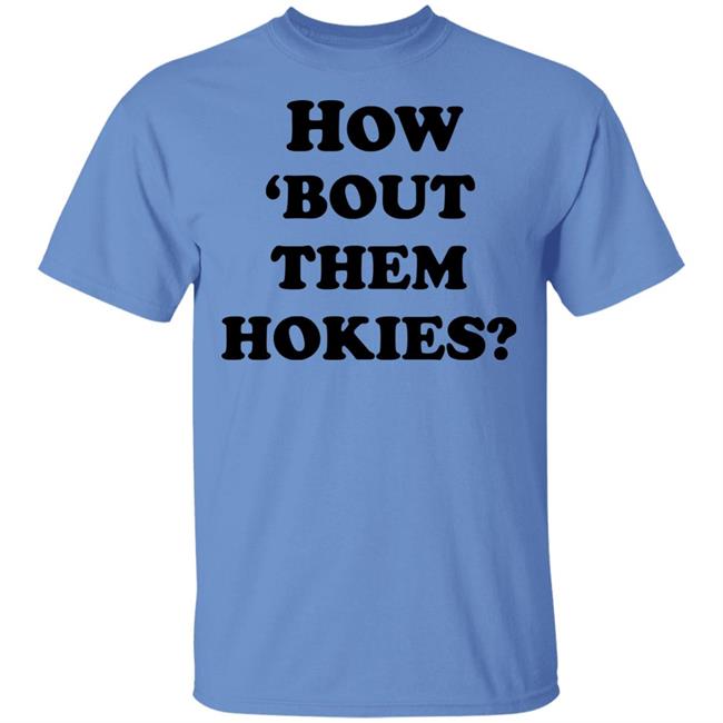 how 'bout them hokies shirt white hoodie t shirt how 'bout them hokies shirt white hoodie t shirt