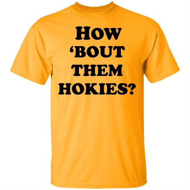 how 'bout them hokies shirt white hoodie t shirt how 'bout them hokies shirt white hoodie t shirt