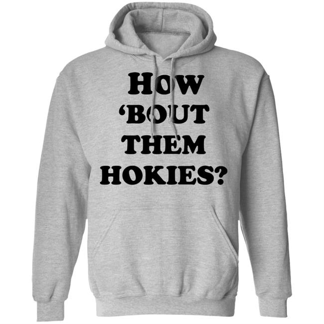 how 'bout them hokies shirt white hoodie t shirt how 'bout them hokies shirt white hoodie t shirt