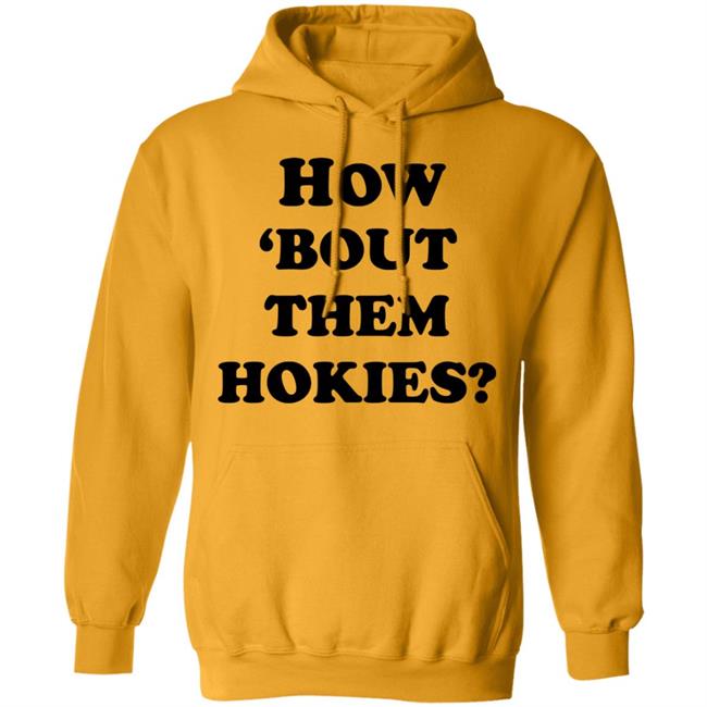 how 'bout them hokies shirt white hoodie t shirt how 'bout them hokies shirt white hoodie t shirt