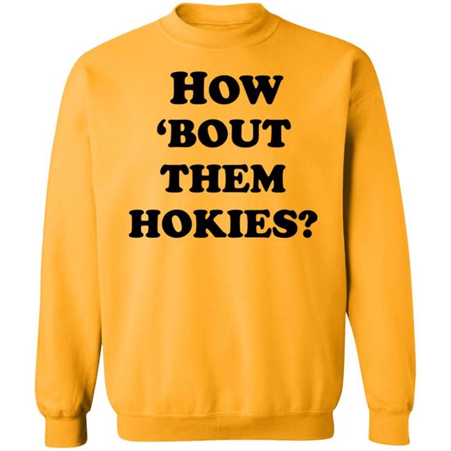 how 'bout them hokies shirt white hoodie t shirt how 'bout them hokies shirt white hoodie t shirt