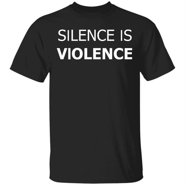 silence is violence shirt black hoodie t shirt