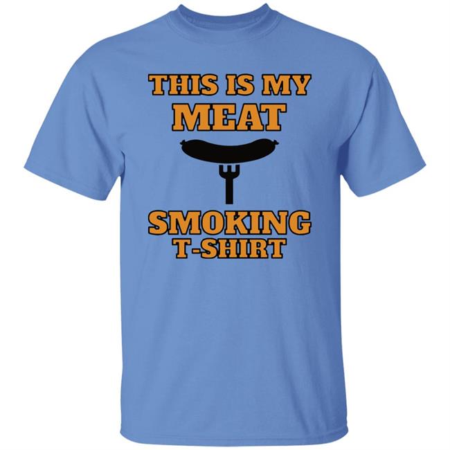 This is my meat smoking shirt Hoodie This is my meat smoking shirt Hoodie