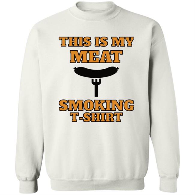 This is my meat smoking shirt Hoodie This is my meat smoking shirt Hoodie