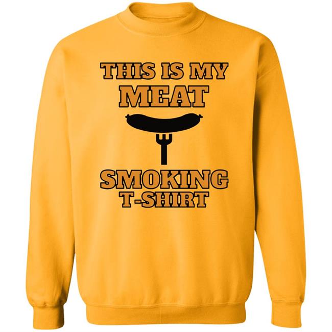 This is my meat smoking shirt Hoodie This is my meat smoking shirt Hoodie