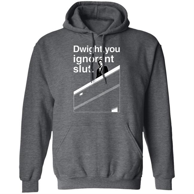 Dwight You Ignorant Slut T-Shirt Dwight You Ignorant Slut T-Shirt