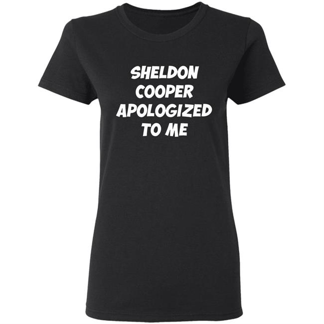 Sheldon cooper apologized to me 2020 shirt Sheldon cooper apologized to me 2020 shirt