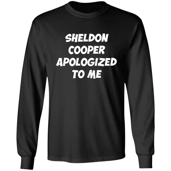 Sheldon cooper apologized to me 2020 shirt Sheldon cooper apologized to me 2020 shirt