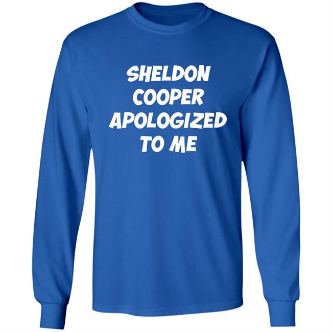 Sheldon cooper apologized to me 2020 shirt Sheldon cooper apologized to me 2020 shirt