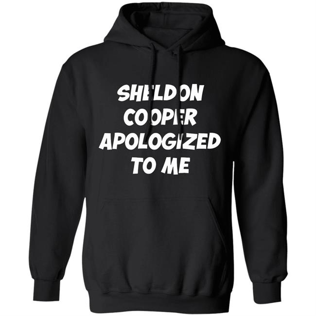 Sheldon cooper apologized to me 2020 shirt Sheldon cooper apologized to me 2020 shirt