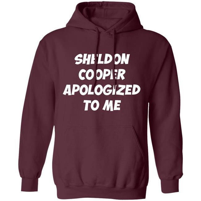 Sheldon cooper apologized to me 2020 shirt Sheldon cooper apologized to me 2020 shirt