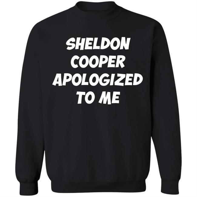 Sheldon cooper apologized to me 2020 shirt Sheldon cooper apologized to me 2020 shirt