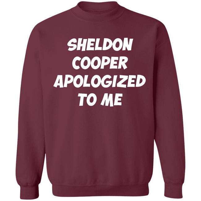 Sheldon cooper apologized to me 2020 shirt Sheldon cooper apologized to me 2020 shirt