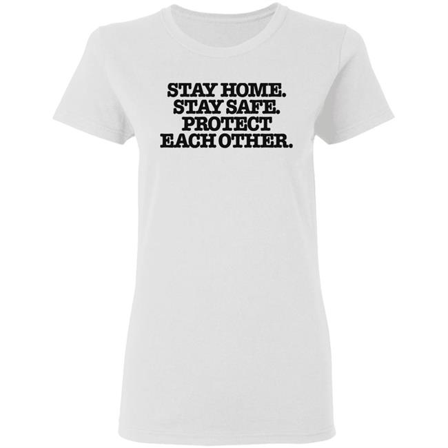 Stay home stay safe shirt Stay home stay safe shirt