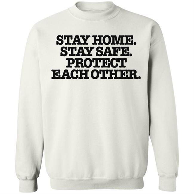 Stay home stay safe shirt Stay home stay safe shirt