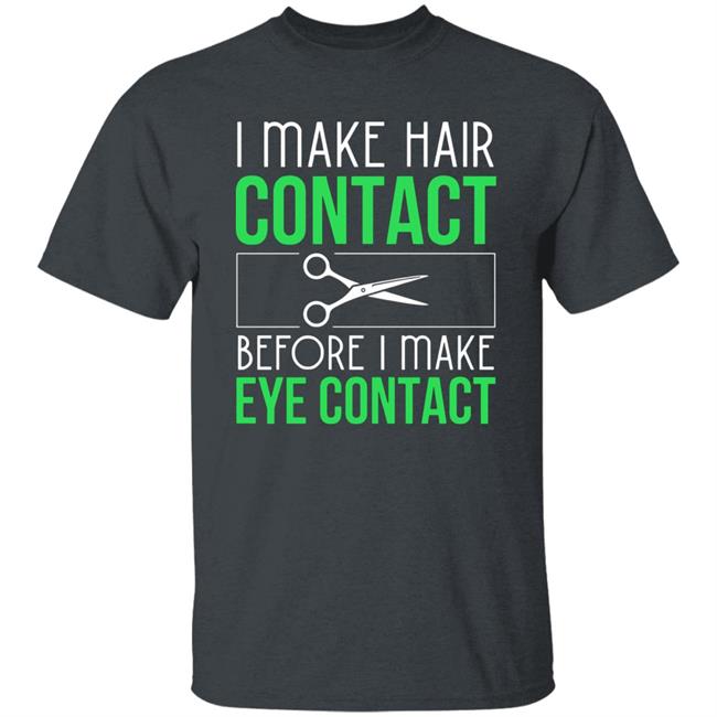 Hair contact eye contact Hair Stylist gift Long Sleeve T-Shirt Hair contact eye contact Hair Stylist gift Long Sleeve T-Shirt