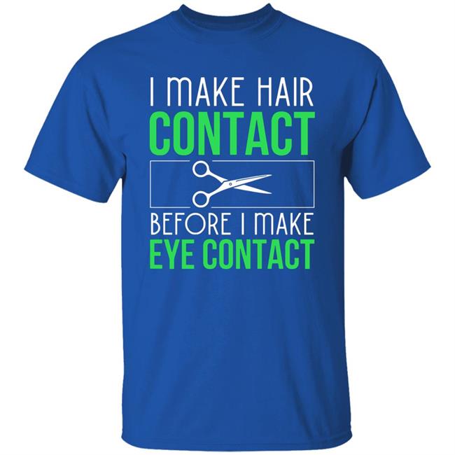 Hair contact eye contact Hair Stylist gift Long Sleeve T-Shirt Hair contact eye contact Hair Stylist gift Long Sleeve T-Shirt