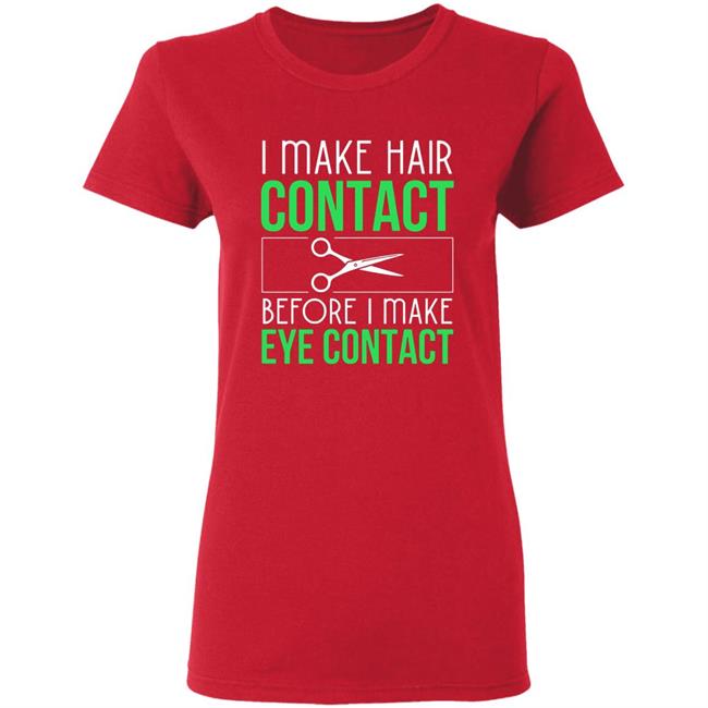 Hair contact eye contact Hair Stylist gift Long Sleeve T-Shirt Hair contact eye contact Hair Stylist gift Long Sleeve T-Shirt