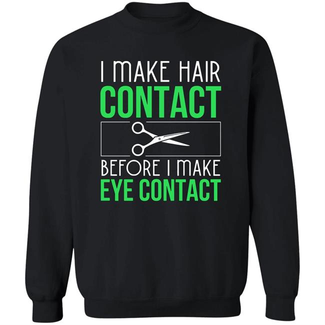 Hair contact eye contact Hair Stylist gift Long Sleeve T-Shirt Hair contact eye contact Hair Stylist gift Long Sleeve T-Shirt