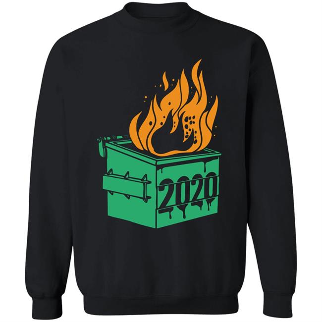 Dumpster Fire 2020 Shirt Dumpster Fire 2020 Shirt