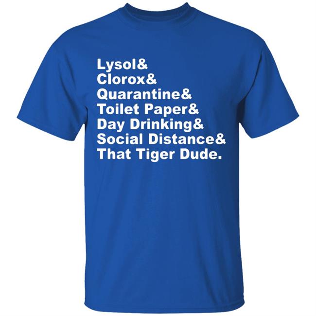 Lysol Clorox Quarantine Toilet paper Day Drinking t shirt Lysol Clorox Quarantine Toilet paper Day Drinking t shirt