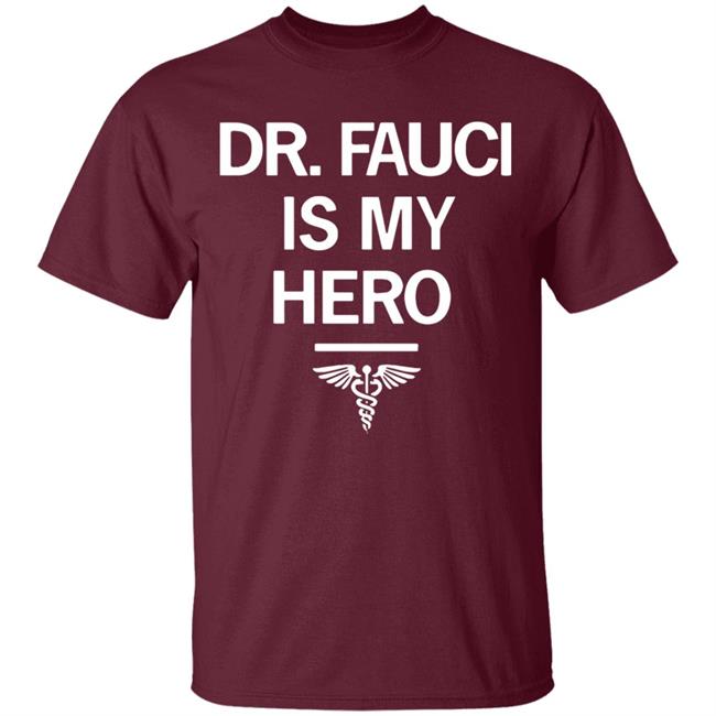 Dr. Fauci Is My Hero Shirt T-Shirt