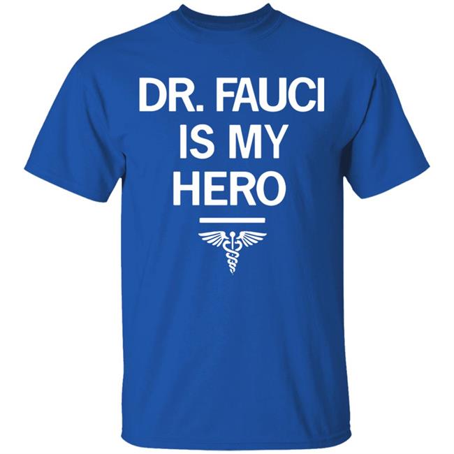 Dr. Fauci Is My Hero Shirt T-Shirt Dr. Fauci Is My Hero Shirt T-Shirt