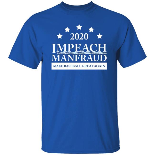 2022 Impeach Manfraud Make Baseball Great Again Shirt