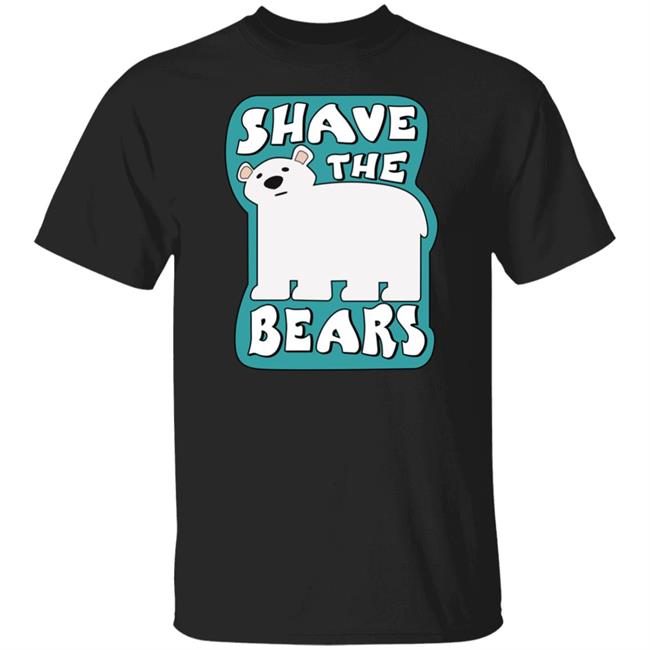 Shave The Bears Shirt Terrible Planet Store Shave The Bears Shirt Terrible Planet Store
