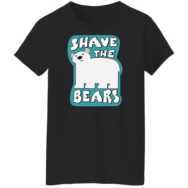 Shave The Bears Shirt Terrible Planet Store Shave The Bears Shirt Terrible Planet Store