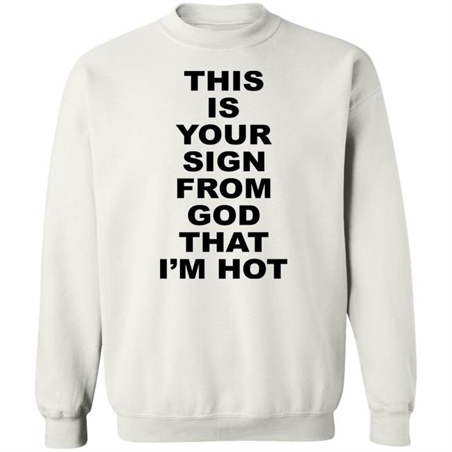 This Is Your Sign From God That I'm Hot Shirt Marina Diamandis This Is Your Sign From God That I'm Hot Shirt Marina Diamandis