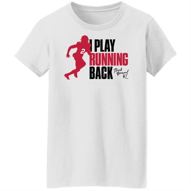 Micah Bernard I Play Running Back Tee Shirt Ruke Agency Shop Micah Bernard I Play Running Back Tee Shirt Ruke Agency Shop