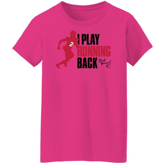 Micah Bernard I Play Running Back Tee Shirt Ruke Agency Shop Micah Bernard I Play Running Back Tee Shirt Ruke Agency Shop