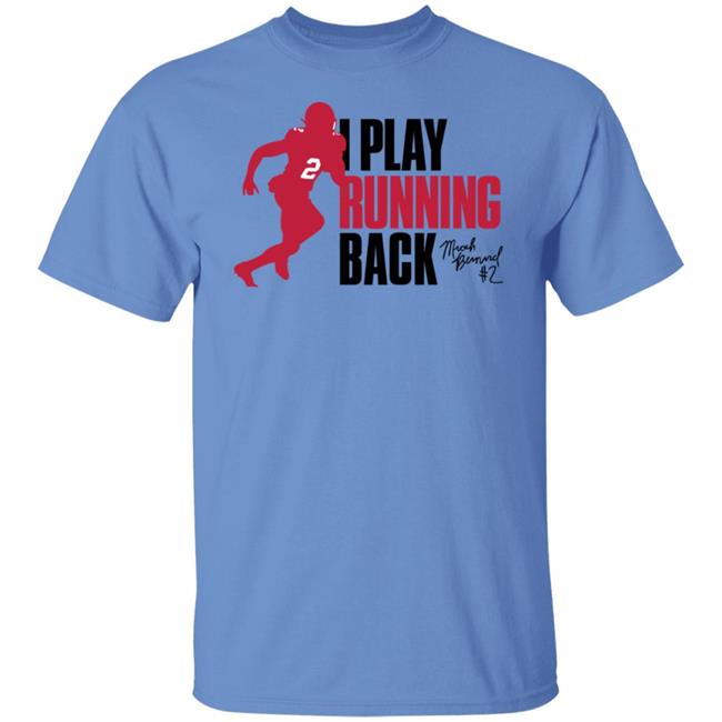 Micah Bernard I Play Running Back Tee Shirt Ruke Agency Shop Micah Bernard I Play Running Back Tee Shirt Ruke Agency Shop