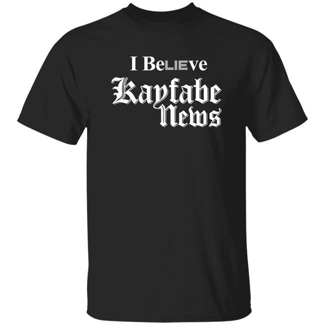 I Believe Kayfabe News Shirt Prowrestlingtees
