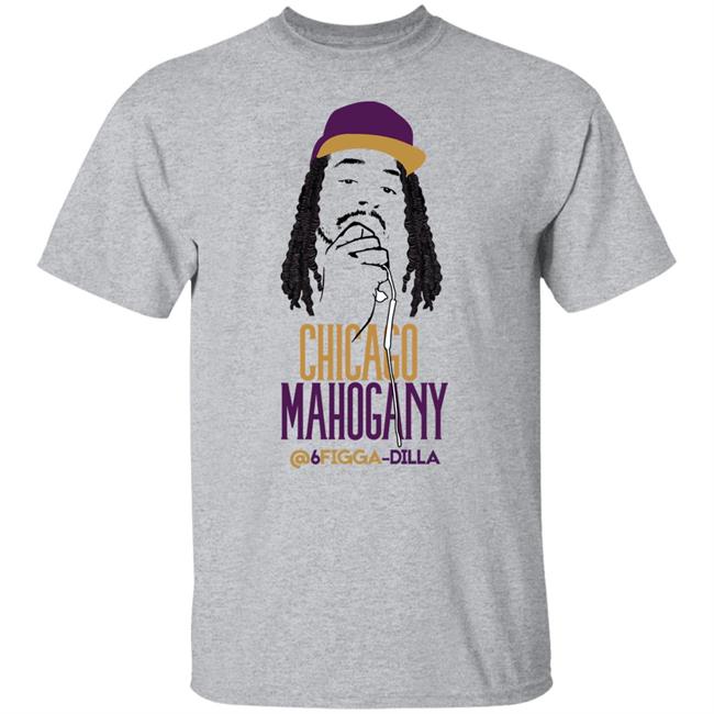 Craig Newman Chicago Mahogany 6Figga_Dilla Shirt Hoodie Sweatshirt