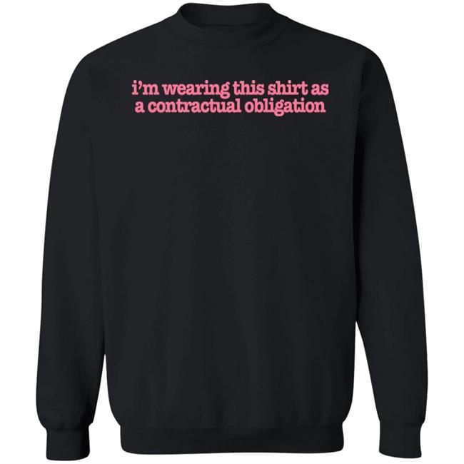 Tuckshopuk Store I'm Wearing This Shirt As A Contractual Obligation Shirt Victoriascone Tuckshopuk Store I'm Wearing This Shirt As A Contractual Obligation Shirt Victoriascone