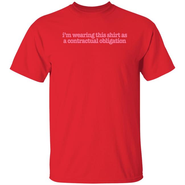Tuckshopuk Store I'm Wearing This Shirt As A Contractual Obligation Shirt Victoriascone Tuckshopuk Store I'm Wearing This Shirt As A Contractual Obligation Shirt Victoriascone